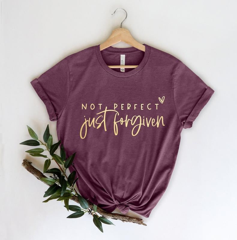 Not Perfect Just Forgiven Shirt, Christian Shirt, Religious Gifts For Womens, Easter for Adults, Custom Bible Tee, Jesus...