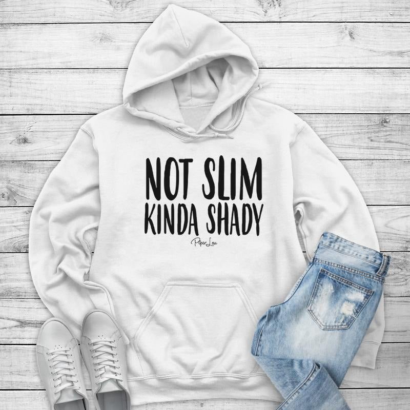 Not Slim Kinda Shady Hoodie, Printed in the USA hoodie #funny #cute #girly T-Shirts, Sweatshirt | GrindPrints.com