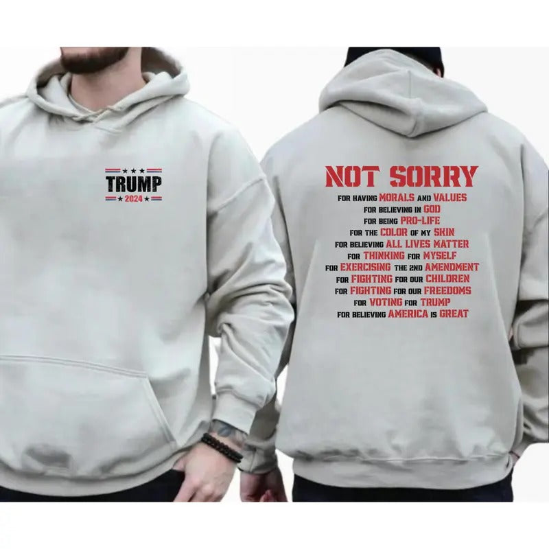 Not Sorry T-shirt Sweatshirt Hoodie, Republican Shirt, Proud American Tee, Trump T-Shirt | GrindPrints.com