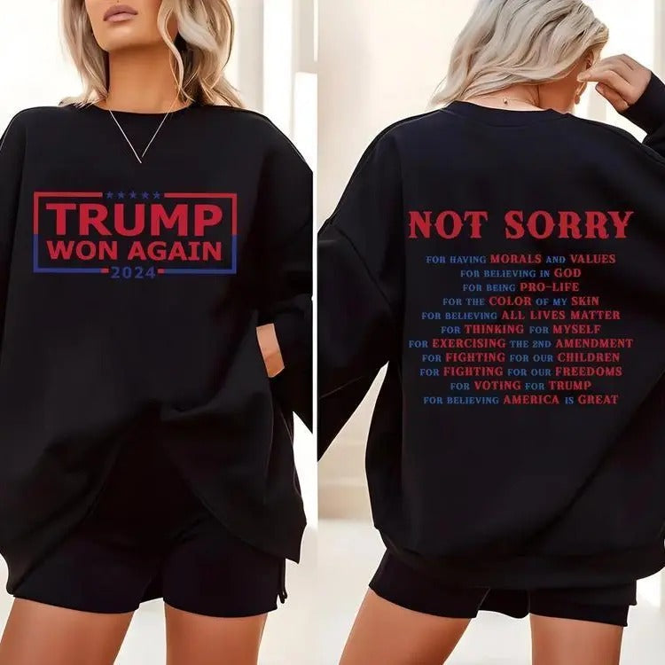 Not Sorry, Trump Won 2024 Hoodie, MAGA Victory Sweatshirt, President Trump 2024 Shirt, 47th President of the White House...