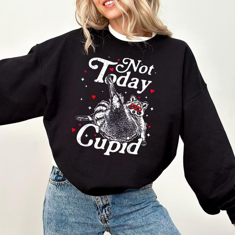 Not Today Cupid Raccoon Shirt|Sweatshirt|Hoodie, Feral Valentines Day Shirt, Single Valentines Day Shirt, Stupid Cupid...
