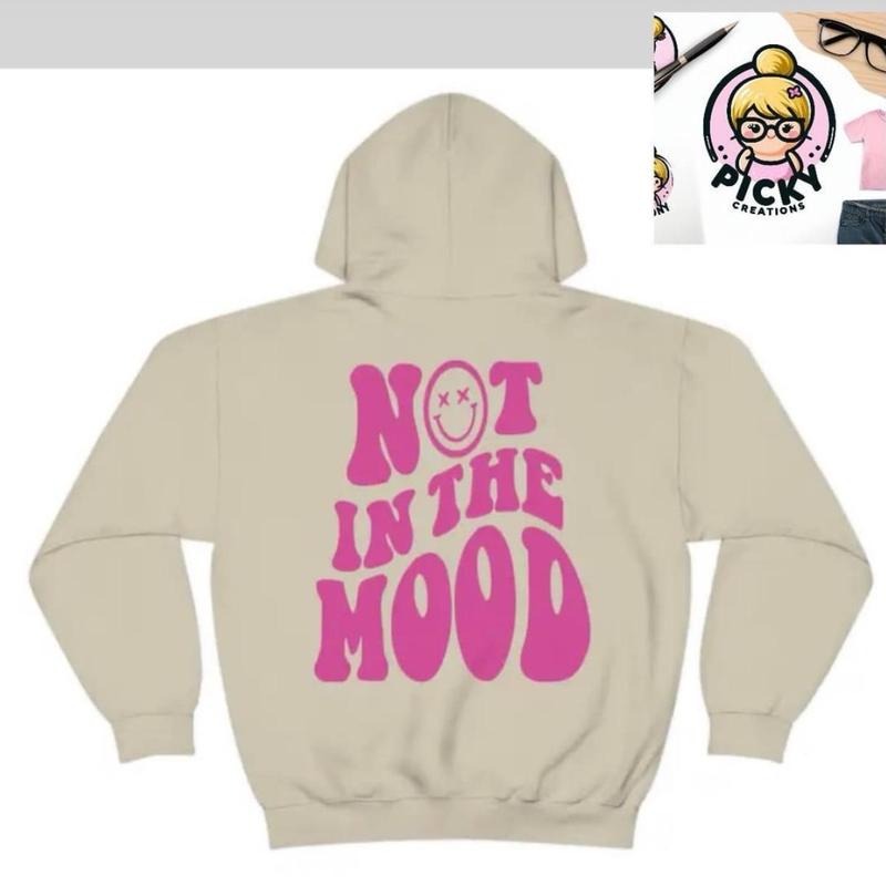 Not in the mood hoodie T-Shirts, Sweatshirt | GrindPrints.com