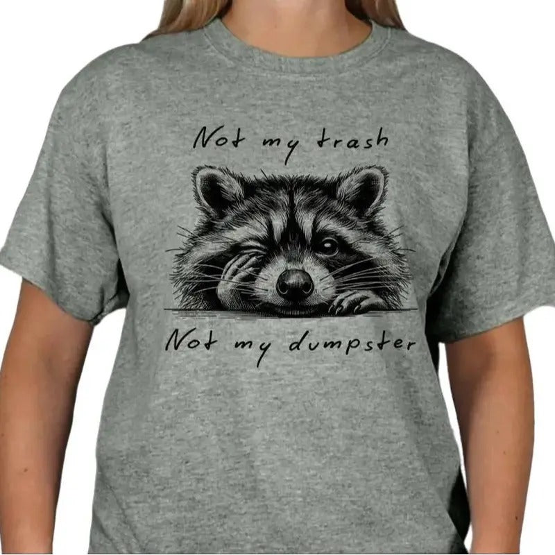 Not my Trash Not my Dumpster Softstyle Unisex sized T-shirt Casual Comfort Hoodie, Sweatshirt | GrindPrints.com