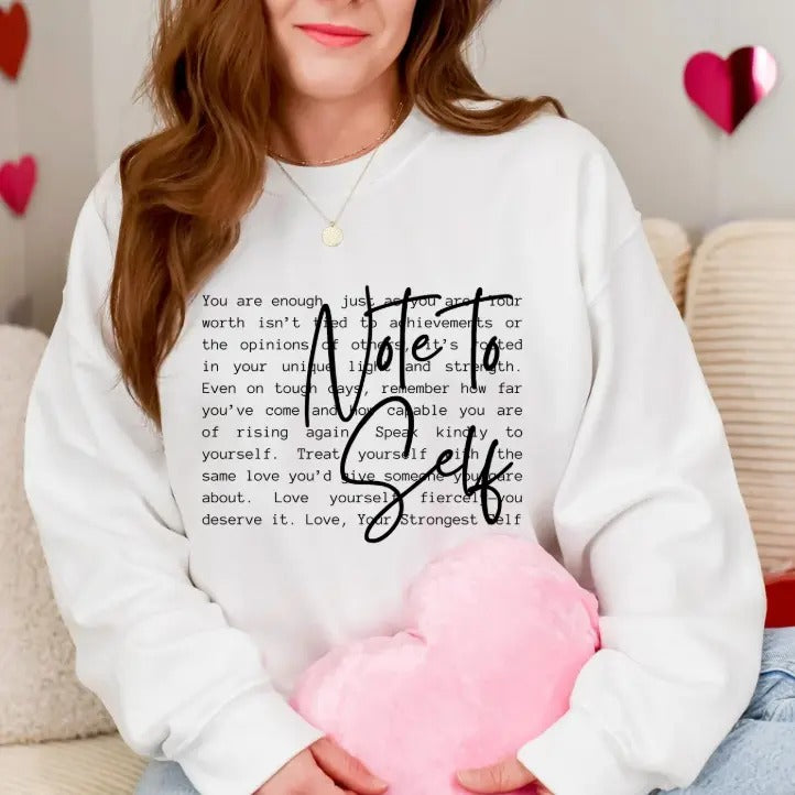Note to Self Inspriational Self Love Unisex sized Casual Sweatshirt hoodie T-Shirts | GrindPrints.com