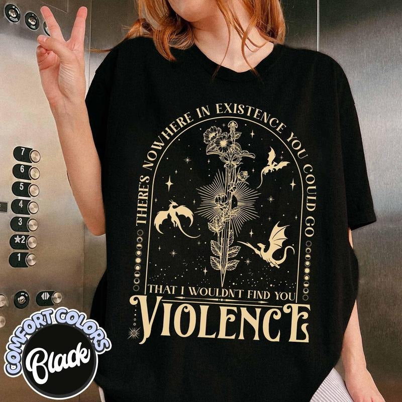 Nowhere in Existence Violence Shirt, Violet Sorrengail, Bookish Shirt, Fourth Wing, Gifts for Readers, Fantasy Book...
