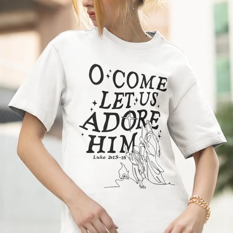 O Come Let Us Adore Him T Shirt, Christmas Vintage Shirt, Christmas New Year Shirt, Let Us Adore Him Shirt, Christmas...