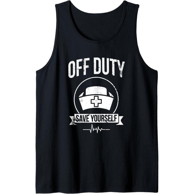 Off Duty Save Yourself Funny Registered Nurse Tank Top Made in USA T-Shirts, Hoodie, Sweatshirt | GrindPrints.com