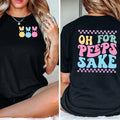 Oh For Peeps Sake T-Shirt, Cute Easter T Shirt, Happy Easter Shirt, Easter Family Shirt, Rabbit Lover Shirt, Easter Day...