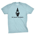 Oh Gnome You Didn't T Shirt Funny Pun Classic Quote Tee Mens Funny T Shirts Cool Tees Soft Stylish Casual Menswear...