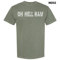 Oh Hell Naw Comfort Colors T-Shirt Hoodie, Sweatshirt | GrindPrints.com