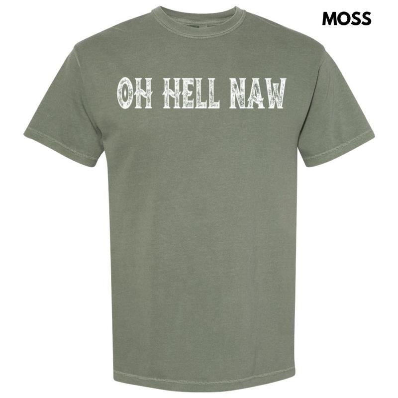Oh Hell Naw Comfort Colors T-Shirt Hoodie, Sweatshirt | GrindPrints.com