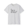 Ok... I won't Be Doing Any of That But Thank You T-Shirt, Schitts Creek T-Shirt, Tv Show Themed T-Shirt, Funny Tv...