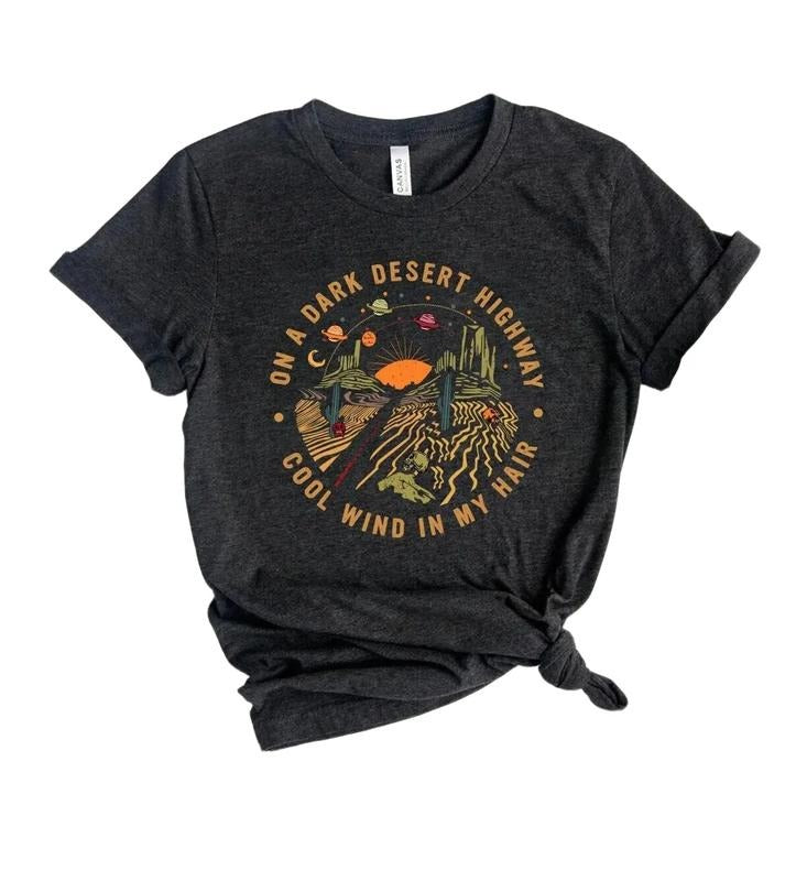 On A Dark Desert Highway Shirt, Adventure Shirt, Travel Shirt Hoodie, Sweatshirt | GrindPrints.com