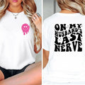 On My Husband's Last Nerve Shirt, Funny Smile Face Wifey T-shirt, Engagement Gift For Bride, Trendy Wife Shirt,...