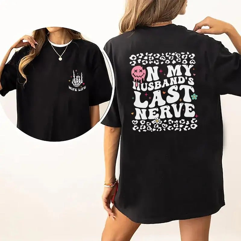 On My Husband's Last Nerve Shirt, Funny Wife Life Shirt, Wifey Shirt, Sarcastic T-shirt For Wife, Comfy Oversized Graphic...