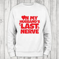 On My Husband's Last Nerve Sweatshirt Classic Womenswear T-Shirts, Hoodie | GrindPrints.com
