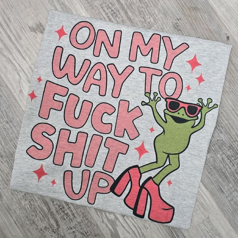On my way funny frog, graphic tee or Sweatshirt Hoodie | GrindPrints.com