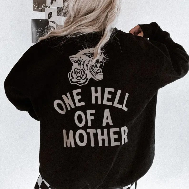 One Hell of A Mother Crew Round necks Tee, Cool mom Trendy Mom Sweatshirt, Badass mama Hoodie, Gift for Her | GrindPrints.com