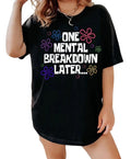 One Mental Breakdown Later Shirt, Mental Breakdown Shirt, Mental Health Shirt, Cute Anxiety Tshirt, Sarcastic Funny...