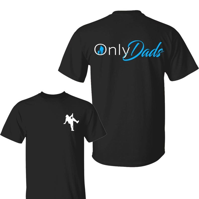 Only Dads Shirt, Playful Design for Proud Fathers, Fathers Day Shirts, Graphic Tee, For Men, For Women, Menswear Hoodie,...