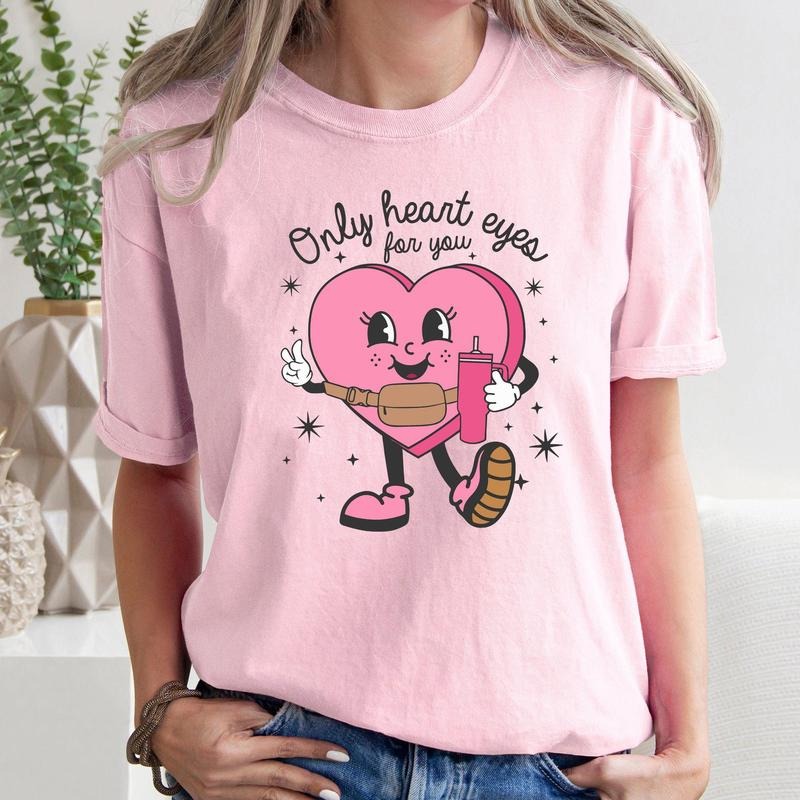 Only Heart Eyes For You, Pink Heart, Bougie, Boojee, Comfort Colors Tshirt, Valentine's Day, Valentine's Day Comfort...