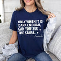 Only When It Is Dark Enough Can You See the Stars Shirt, Kamala Harris  Shirt, Kamala Quote Tee, Gift for Democrat,...