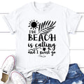 The Beach Is Calling And I Must Go Apparel, Proudly Printed In The USA, Tee / Tank / V Neck Gray / White / Blue / Hot...