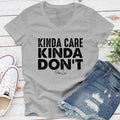 FLASH SALE | Kinda Care Kinda Don't Apparel, Proudly Printed In The USA, Tee / Tank / V Neck Gray / White / Blue / Hot...