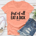 FLASH SALE | First Of All Eat A D* Apparel, Proudly Printed In The USA, Tee / Tank / V Neck Gray / White / Blue / Hot...