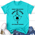 Sorry For Having Great Tits Apparel, Proudly Printed In The USA, Tee / Tank / V Neck Gray / White / Blue / Hot Pink /...