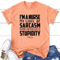 I'm A Nurse My Sarcasm Depends On Your Level Of Stupidity Apparel, Printed In The USA, Tee / Tank / V Neck Gray / White /...