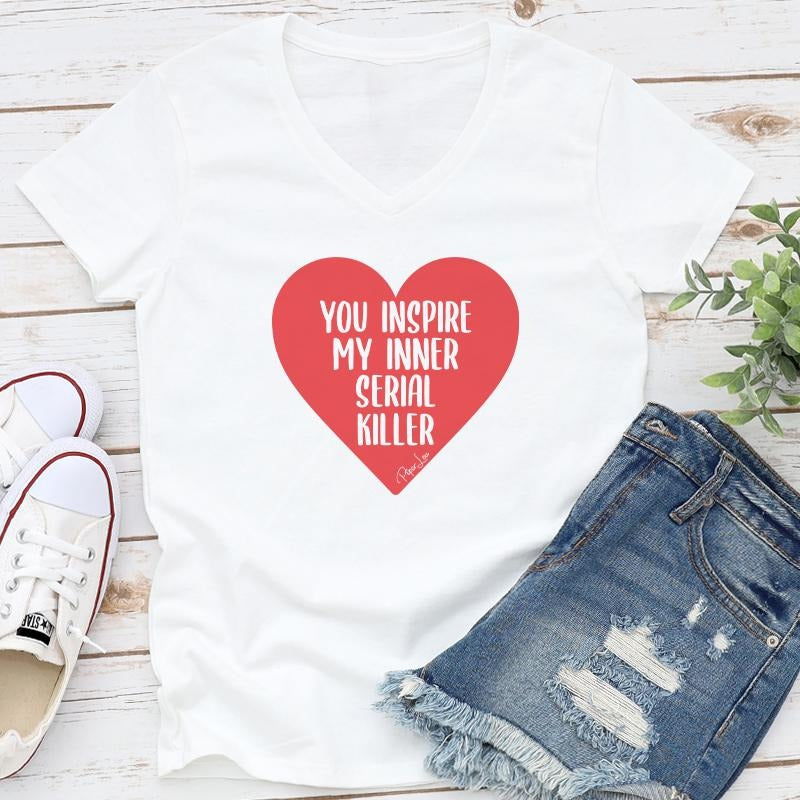 You Inspire My Inner Serial Killer Apparel, Proudly Printed In The USA, Tee / Tank / V Neck Gray / White / Blue / Hot...