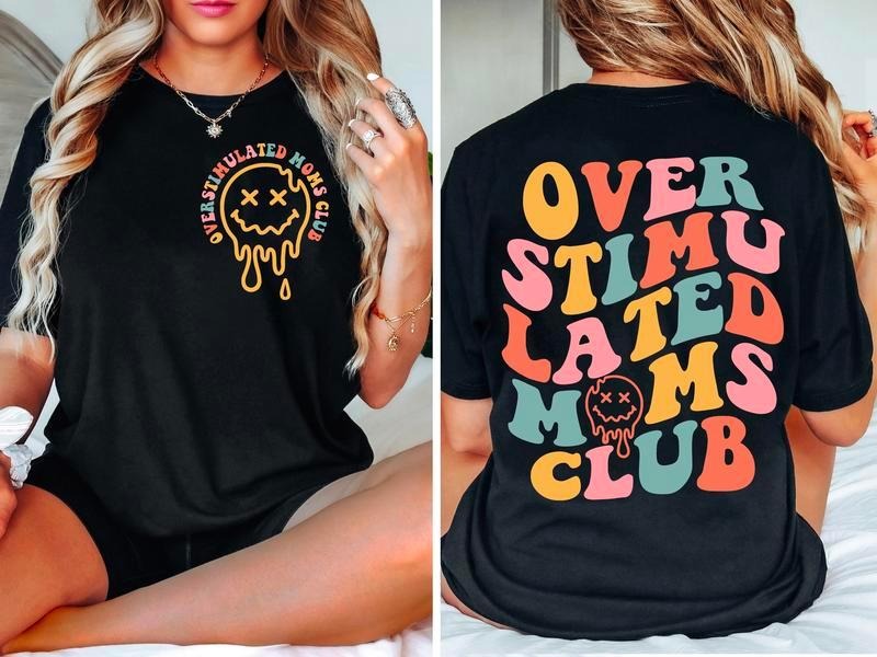 Over Stimulated Moms Club T-shirt, Gift For Mom, Mom T-Shirt Hoodie, Sweatshirt | GrindPrints.com