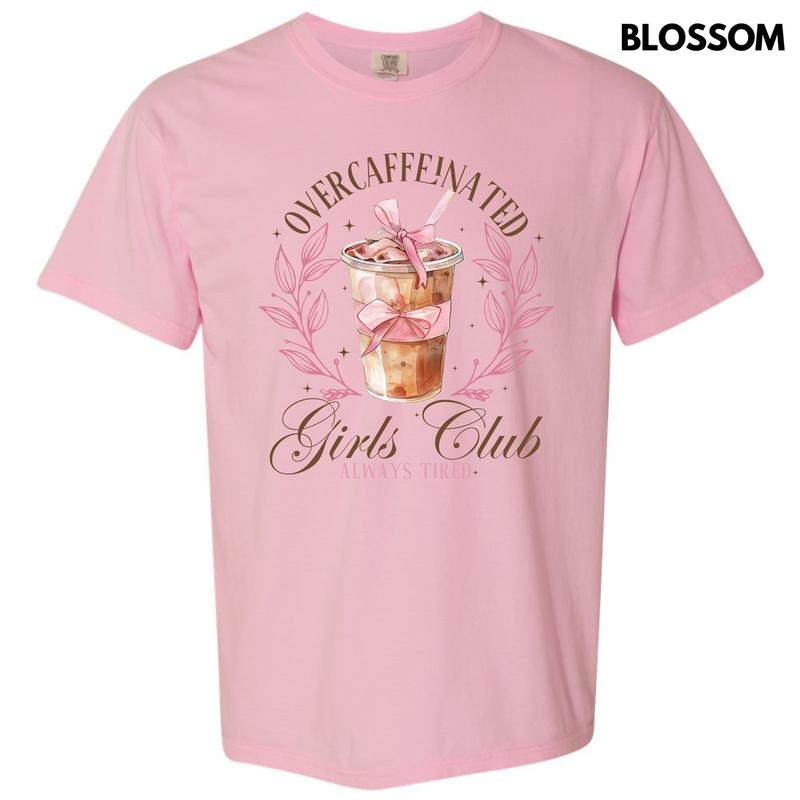 Overcaffeinated Girls Club Comfort Colors T-Shirt 'NLB' Hoodie, Sweatshirt | GrindPrints.com