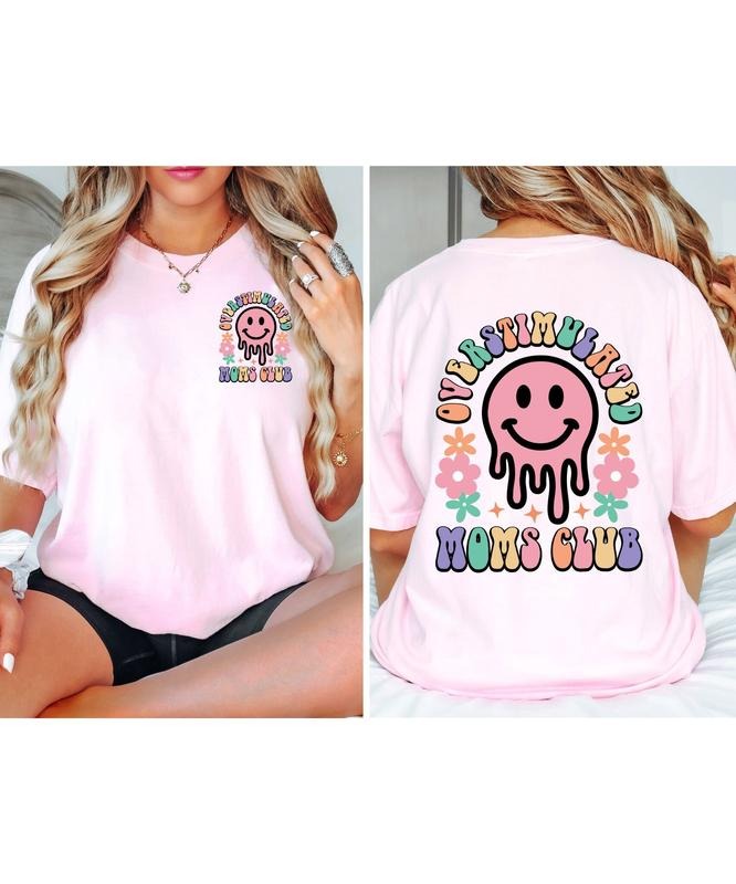 Overstimulated Moms Club Printed Front And Back Mom Shirt Gift For Mom New Mom Gift Overstimulated Moms Tshirt TK43GN...