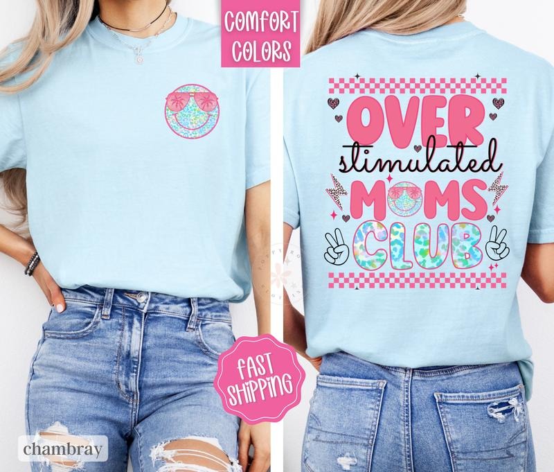 Overstimulated Moms Club Shirt Comfort Colors, Mams Tshirt, Funny Mom Shirts Hoodie, Sweatshirt | GrindPrints.com