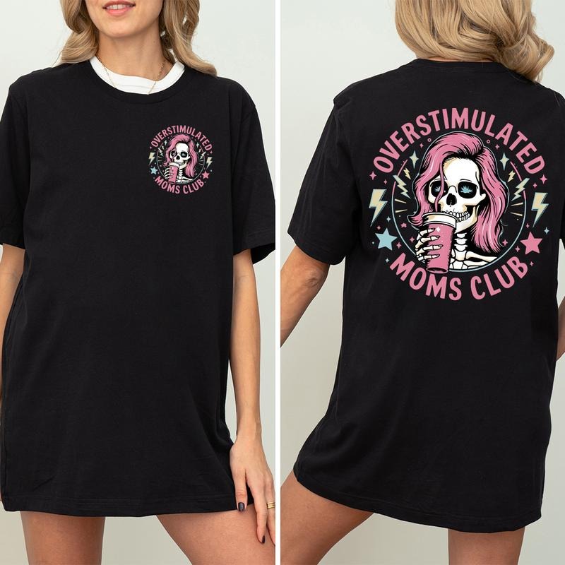 Overstimulated Moms Club Moms Club Funny Mom New Mom Funny Giftstyle{N002}2 T-Shirts, Hoodie, Sweatshirt