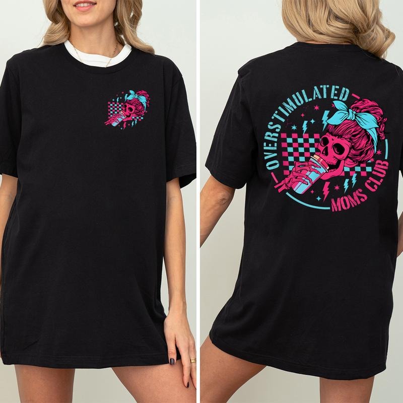 Overstimulated Moms Club T-Shirt, Mothers Day T-Shirt, Moms Club T-Shirt, Funny Mom T-Shirt, Trendy Mothers Day, New Mom...