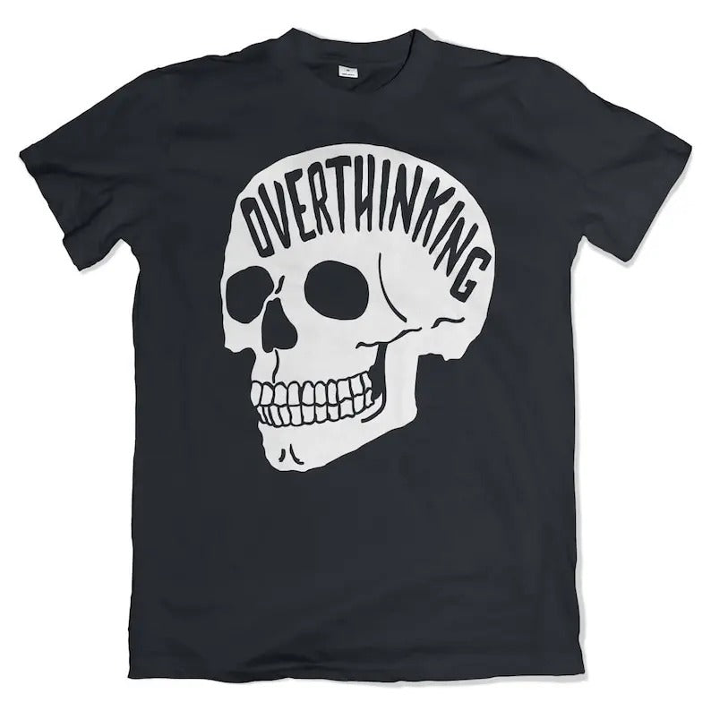Overthinking T-Shirt Hoodie, Sweatshirt | GrindPrints.com