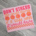 PINK Don't stress the could haves if it could have it would have Graphic Tee Hoodie, Sweatshirt | GrindPrints.com
