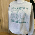 POSSUM VERSION - It is What it Is and It Is Not Great Sweatshirt - Possum Sweatshirt T-Shirts, Hoodie | GrindPrints.com
