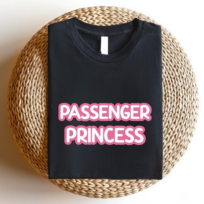 Passenger Princess Shirt, Trendy Passenger Princess Tee, Pink Gift T-Shirt For Girlfriend, Funny Passenger Seat Princess...