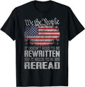 Patriotic Shirts US Flag Constitution USA Needs Be Reread Menswear Top Casual Cotton Basic T-Shirts, Hoodie, Sweatshirt