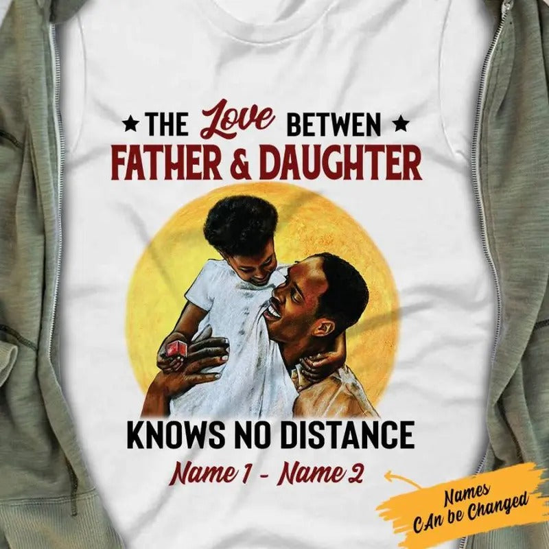 Personalized  Dad And Daughter No Distance T Shirt SB91 67O57 Hoodie, Sweatshirt | GrindPrints.com
