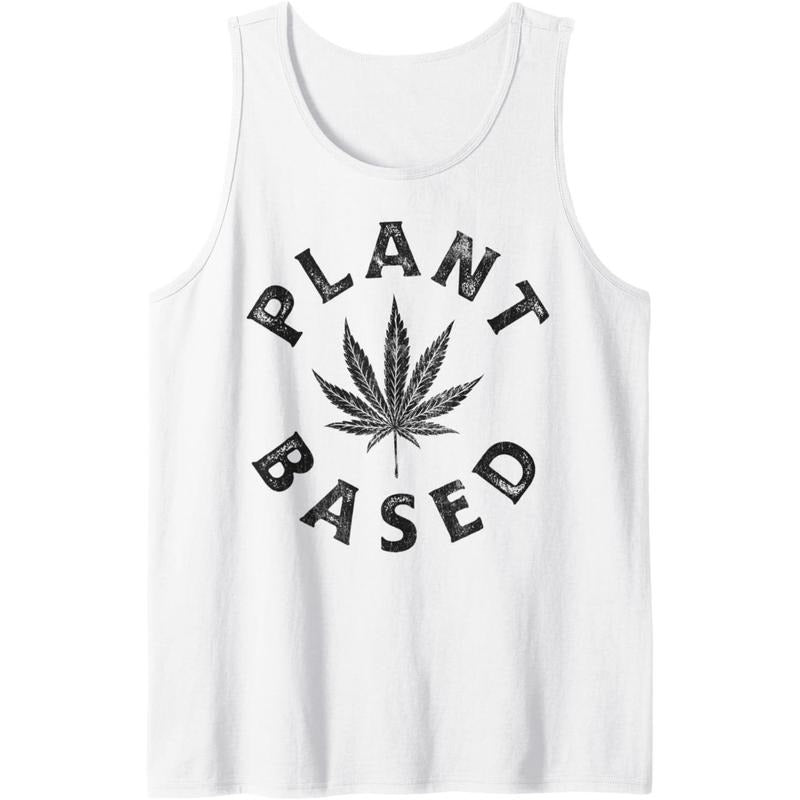 Plant Based Marijuana Leaf Weed Cannabis Pot Smoker Gifts Tank Top T-Shirts, Hoodie, Sweatshirt | GrindPrints.com