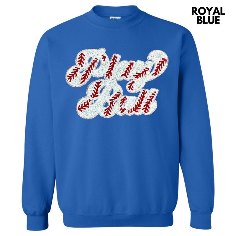 Play Ball Sequin Patch Sweatshirt T-Shirts, Hoodie | GrindPrints.com