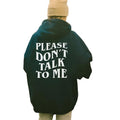 Please Don't Talk To Me Hoodie, Streetwear Hoodie, Funny Introvert Pullover, Sarcastic Introvert Gift, Slogan Sweater,...