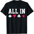 Poker All In Texas Hold'em Gambling Playing Cards Gift T-Shirt made in usa Hoodie, Sweatshirt | GrindPrints.com