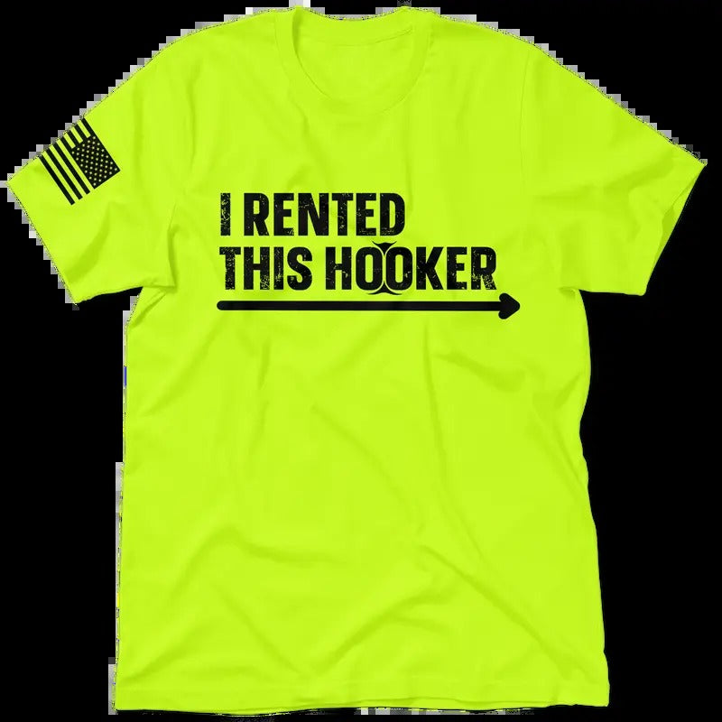 I Rented This Hooker Hi Visibility Safety Yellow Work 30 Day Guarantee Cotton Poly Blend T-Shirts, Hoodie, Sweatshirt