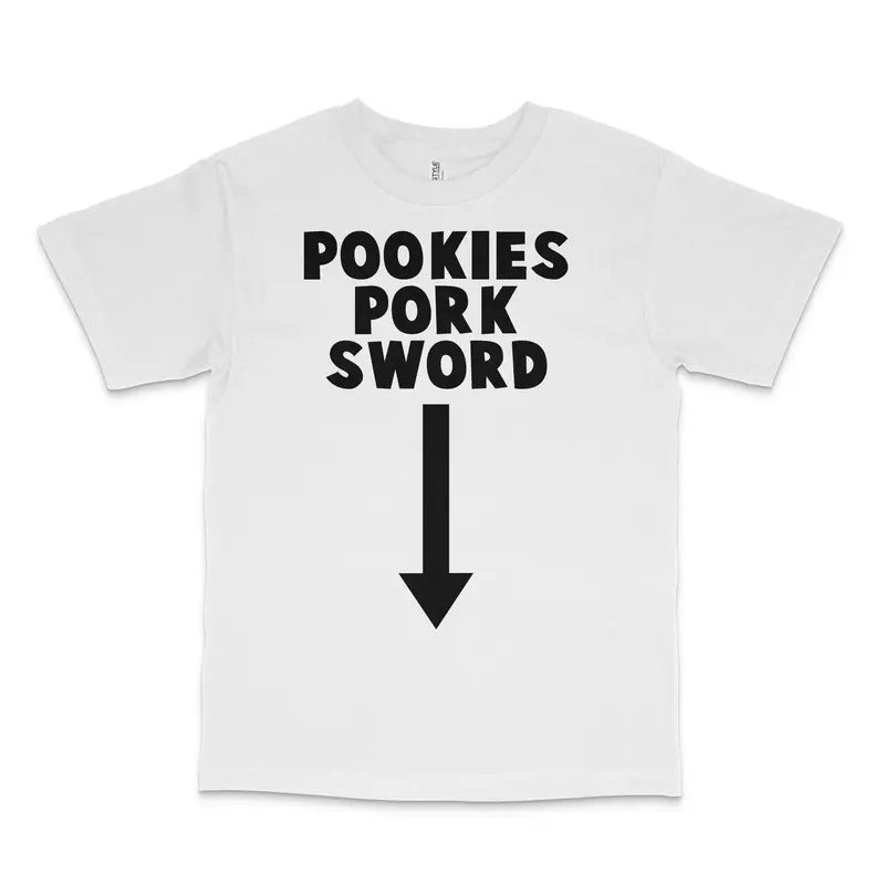 Pookies Pork Sword Custom Printed T-Shirt Hoodie, Sweatshirt | GrindPrints.com